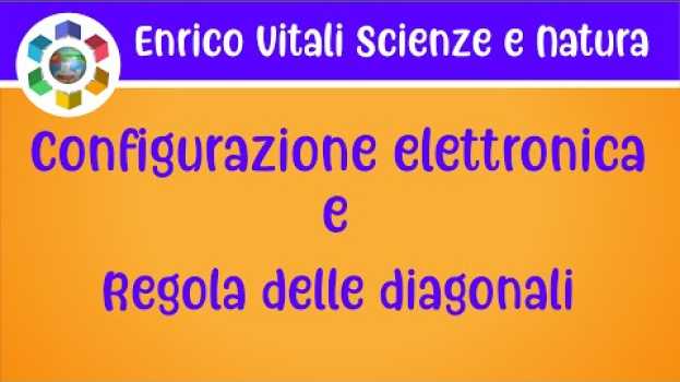Video LA CONFIGURAZIONE ELETTRONICA. Regola delle diagonali!! Esempi. auf Deutsch