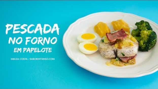 Video Pescada no Forno em Papelote su italiano