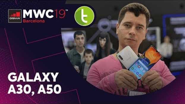 Video MWC19: Samsung paga língua com Galaxy A30 e A50, mas traz leitor na tela   türkçe