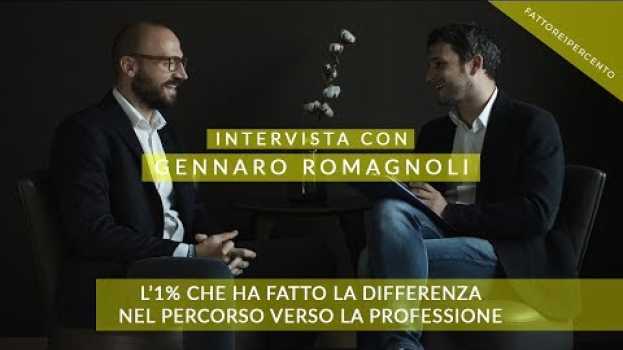 Video Gennaro Romagnoli: l’1% che ha fatto la differenza nel percorso verso la professione en español