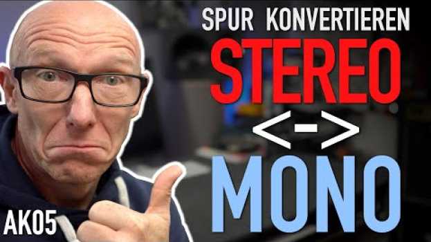 Video Easy in Studio One: : Stereo in 2x Mono umwandeln und umgekehrt | Tutorial | Recording-Blog AK05 em português