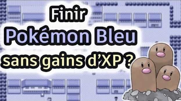 Video Peut-on finir Pokémon Bleu sans gains d'expérience ? em português