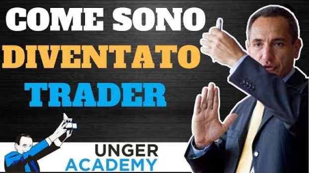 Видео Andrea Unger - Come sono diventato Trader на русском