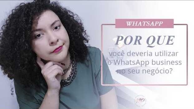 Video Por que você deveria utilizar o Whatsapp business? | Por Nara Prado en français
