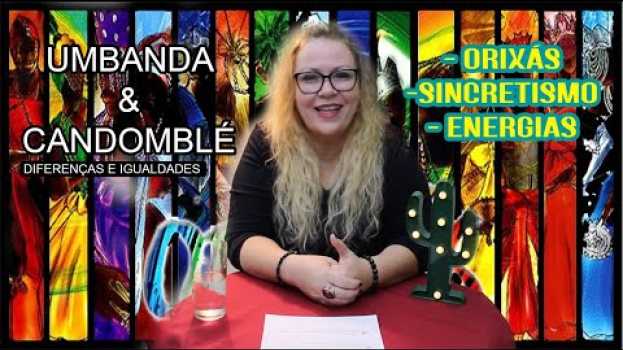 Video #03: DIFERENÇAS ENTRE UMBANDA E CANDOMBLÉ in English