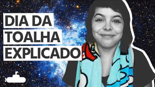 Video Descubra o significado do DIA DA TOALHA 🎒  | Submarino en español