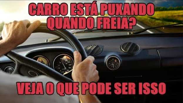 Video Carro está puxando quando freia? Veja o que pode ser isso en español