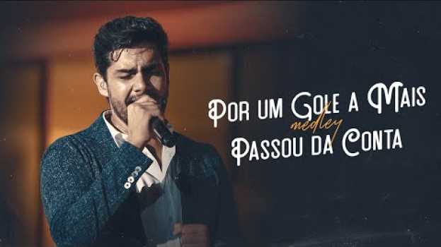 Video Por um Gole a Mais / Passou da Conta - Danilo Bottrel - Ao Vivo em Escarpas do Lago po polsku