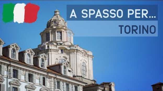 Video TORINO ► La prima capitale d'Italia   türkçe