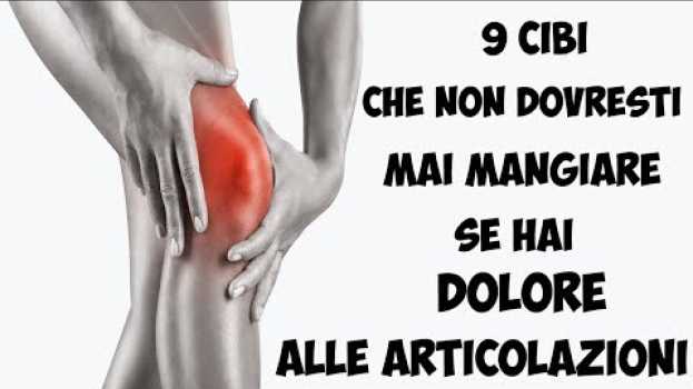 Video 9 cibi che non dovresti MAI mangiare se soffri di Dolore Alle Articolazioni   türkçe