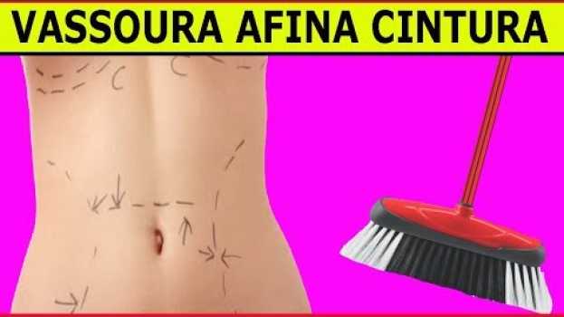 Video Cabo de Vassoura #EMAGRECE RÁPIDO e DERRETE Muito GORDURA da BARRIGA! su italiano