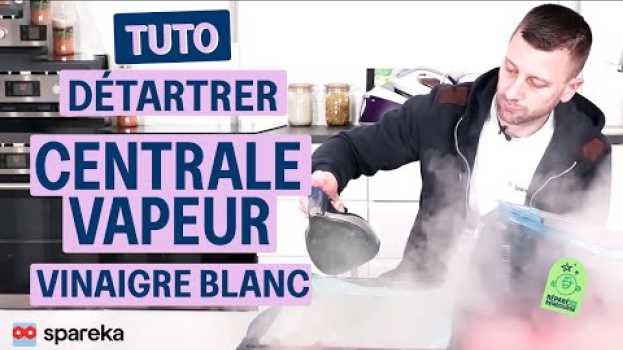 Video Comment détartrer sa centrale vapeur avec du vinaigre blanc in English
