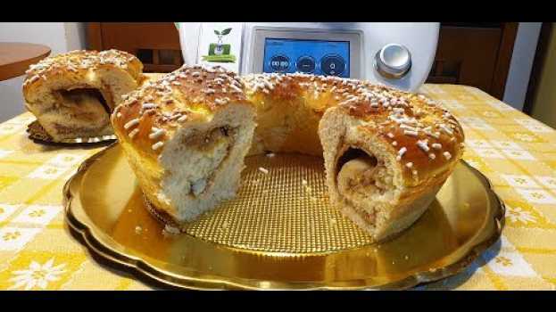 Video Ciambella di pan brioche con crema di nocciole per bimby TM6 TM5 TM31 en français