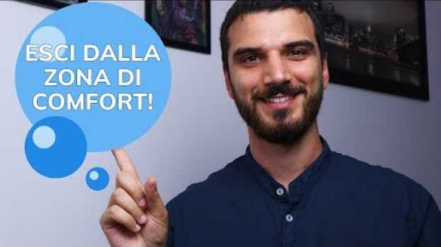 Video Come uscire dalla Zona di Comfort e vivere pienamente em português