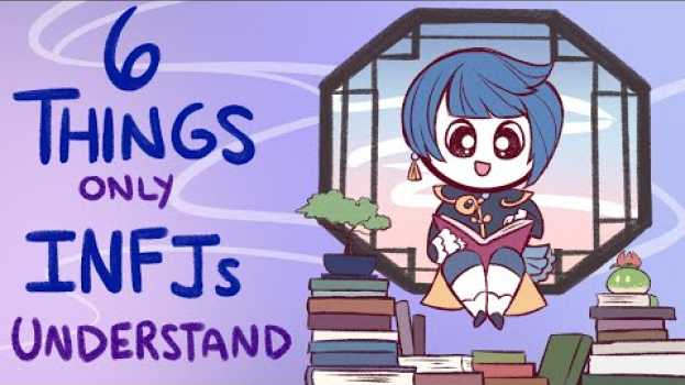 Video 6 Things ONLY INFJ Can Relate To en español