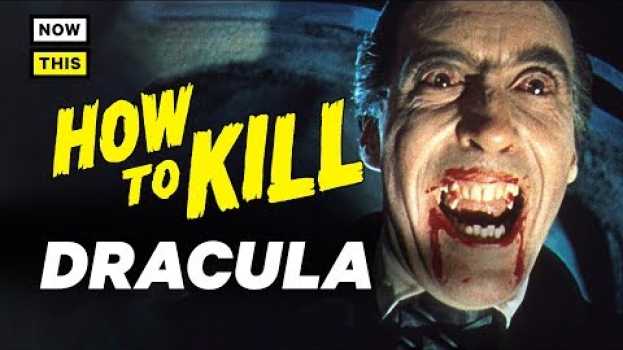 Video How to Kill Dracula | NowThis Nerd em português