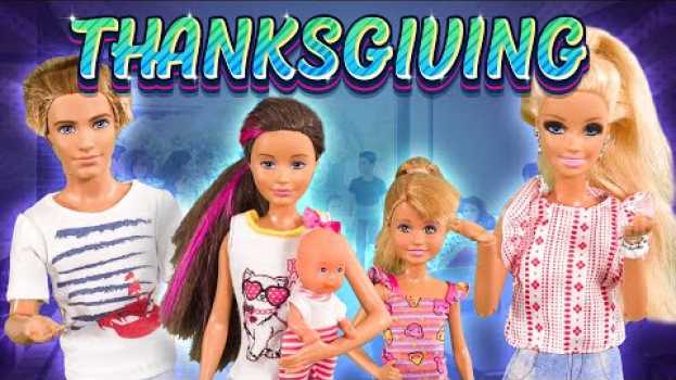 Video Barbie - Who's Coming to Thanksgiving? | Ep.184 auf Deutsch