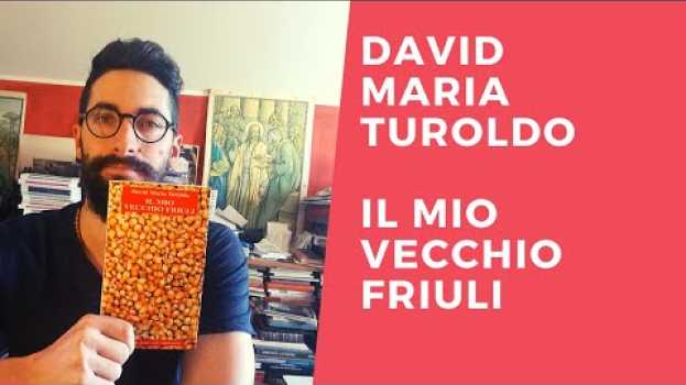 Video David Maria Turoldo IL MIO VECCHIO FRIULI - L'infanzia di un grande poeta e sacerdote friulano.   türkçe