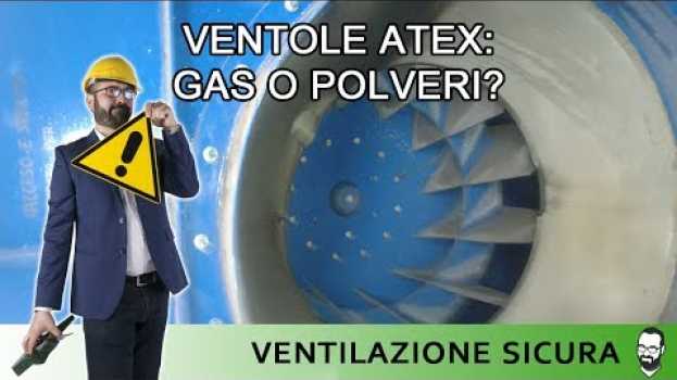 Video Ventilatori industriali ATEX. Un ventilatore ATEX per gas va bene anche per le polveri ?   türkçe