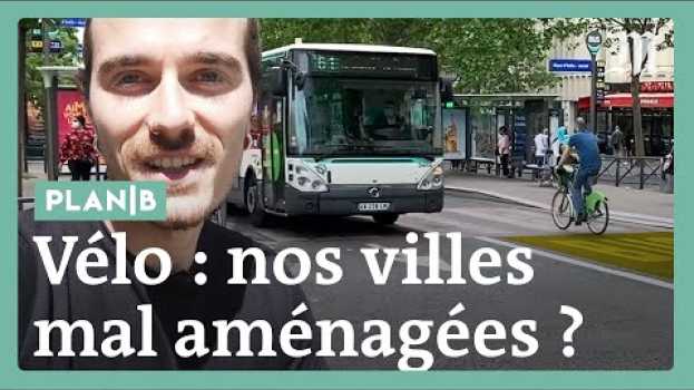 Video Comment rendre une ville (vraiment) cyclable #PlanB in English