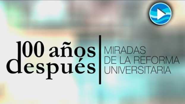Video 100 años después - Miradas de la Reforma Universitaria (Trailer) po polsku