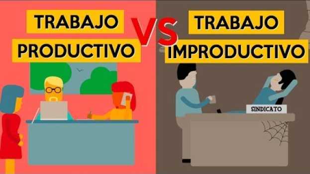 Video Trabajo PRODUCTIVO vs Trabajo IMPRODUCTIVO   türkçe