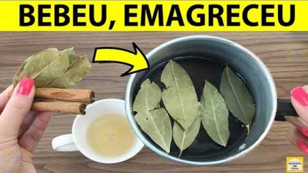 Video Eu Bebi Chá de LOURO Com CANELA Por 4 Dias e Não Tenho Mais Barriga | Receita P/ EMAGRECER Rápido en français