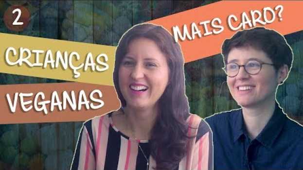 Video CRIANÇAS PODEM SER VEGANAS? COMIDA VEGANA É CARA? | bate-papo com Thaisa Navolar | Louie Ponto in English