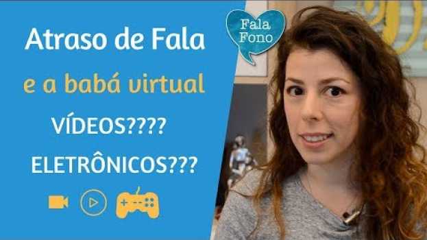 Video O atraso de fala e a babá virtual. O atraso pode ser causado por uso excessivo de eletrônicos? in English