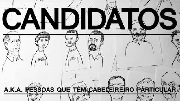 Video Os Candidatos (a.k.a. pessoas que têm cabeleireiro particular) auf Deutsch