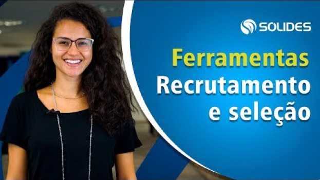 Video Conheça as principais ferramentas para um recrutamento e seleção de pessoas mais assertivo po polsku