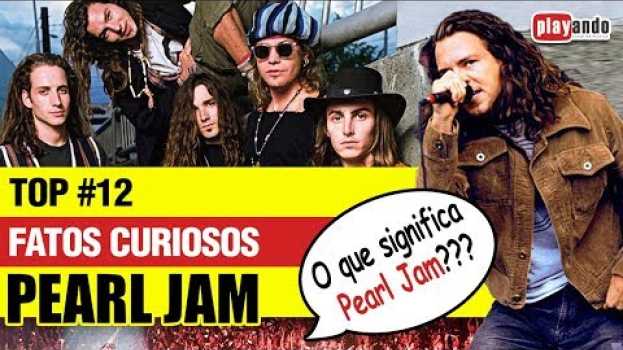 Video Top 12 Curiosidades PEARL JAM  Que você precisa conhecer! en français