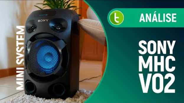 Video SONY MHC-V02: a CAIXA de SOM PORTÁTIL mais VERSÁTIL do mercado? | Análise en français