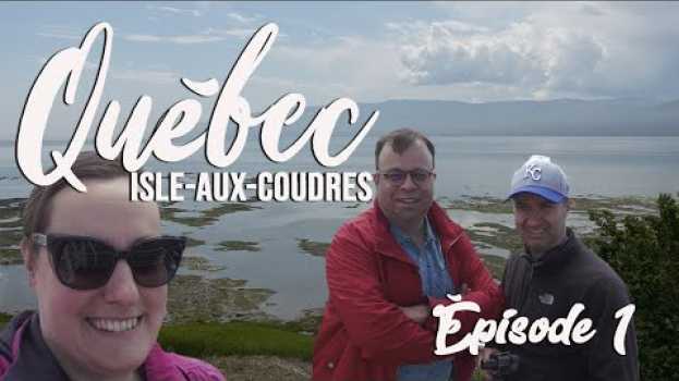 Video Visite au Québec : Place à l'unique Isle-aux-Coudres (Charlevoix) po polsku