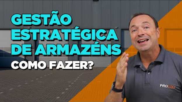 Video GESTÃO ESTRATÉGICA DE ARMAZÉNS - Dicas para melhorar sua produtividade su italiano