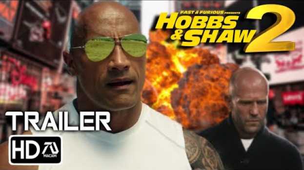 Video Fast & Furious Presents: HOBBS AND SHAW 2 (2022)Trailer #2 | Dwayne Johnson, Jason Statham(Fan Made)   türkçe