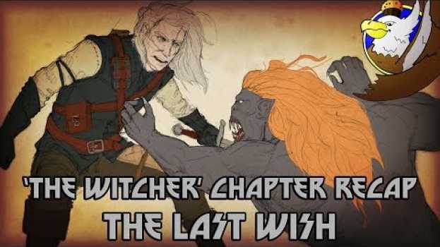 Video THE LAST WISH | Chapter Re-cap of 'The Witcher' auf Deutsch