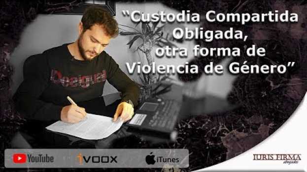 Video “Custodia Compartida Obligada, otra forma de Violencia de Género” po polsku