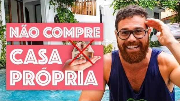 Video 7 MOTIVOS PARA VC NÃO COMPRAR A CASA PRÓPRIA ?? auf Deutsch