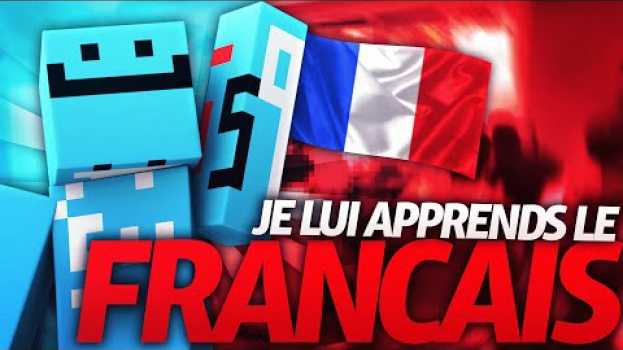 Video Ce Youtuber ANGLAIS apprend le FRANÇAIS ! (Grâce à moi) in English