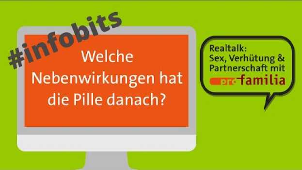 Video Welche Nebenwirkungen hat die Pille danach? en Español