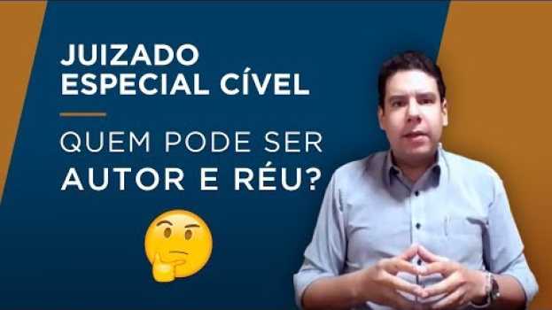 Video Juizado Especial Cível: Quem Pode ser AUTOR E RÉU no Âmbito do Juizado Especial Cível? su italiano