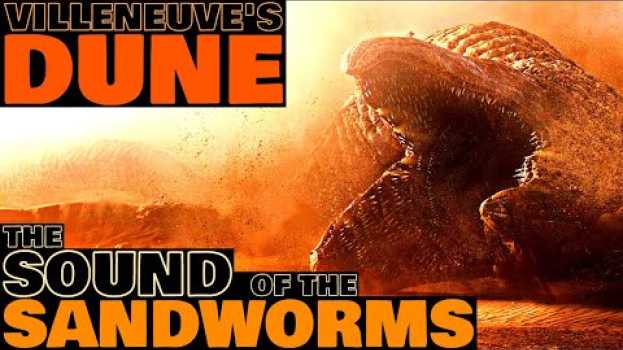 Video Dune: The Sound of the Sandworms [Denis Villeneuve's Dune] en français