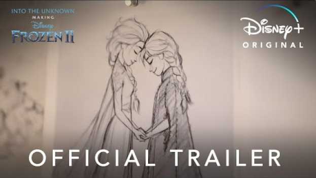 Video Into the Unknown: Making Frozen 2 | Official Trailer | Disney+ en español