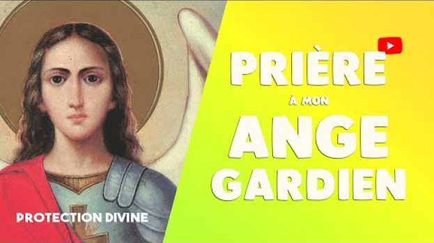 Video PRIÈRE à mon ANGE GARDIEN en español