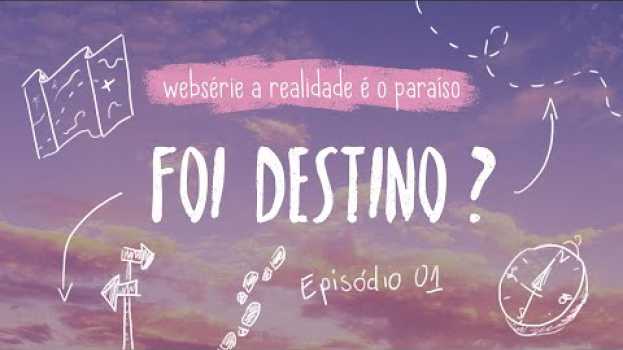 Video FOI DESTINO? - EP. 01 SÉRIE A REALIDADE É O PARAÍSO su italiano