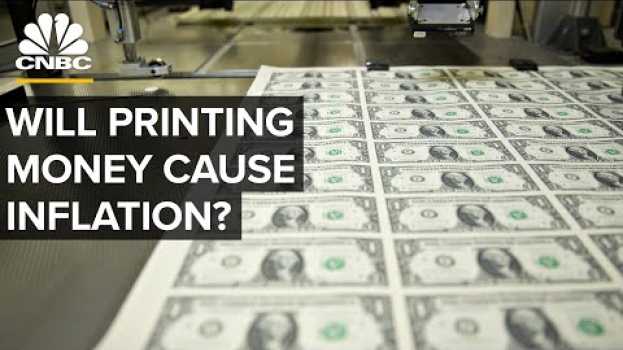 Video Why Printing Trillions of Dollars May Not Cause Inflation su italiano