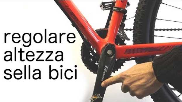 Video COME REGOLARE ALTEZZA SELLA DELLA BICI   türkçe
