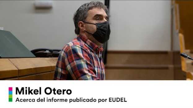 Video Mikel Otero, acerca del informe publicado por EUDEL em português