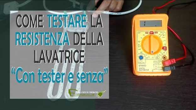 Video Come testare la resistenza di una lavatrice o lavastoviglie. en español